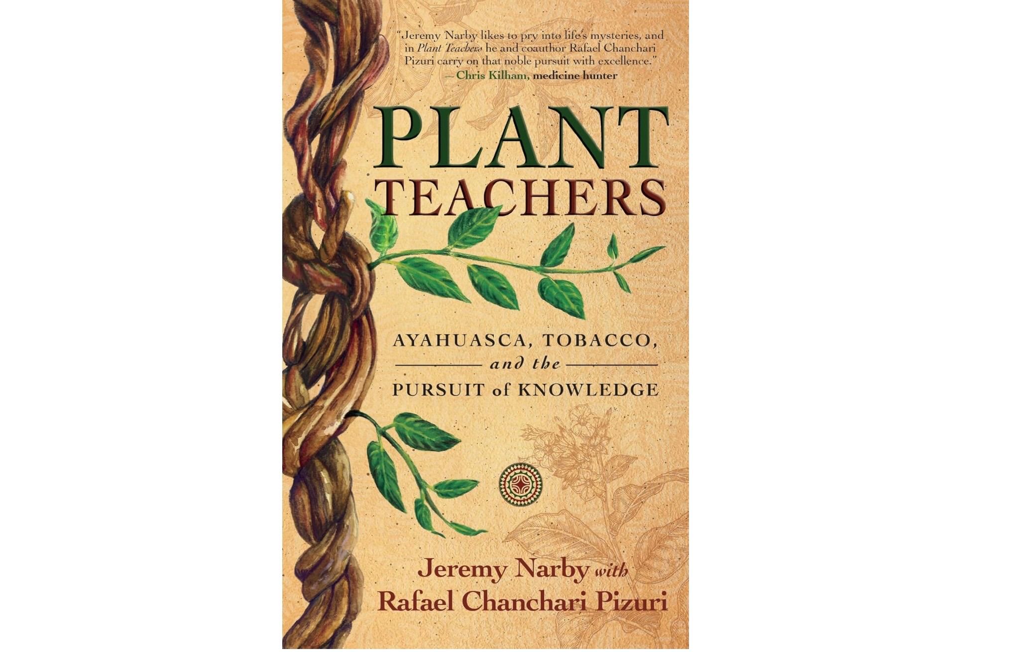 Plant Teachers: Ayahuasca, Tobacco, and the Pursuit of Knowledge