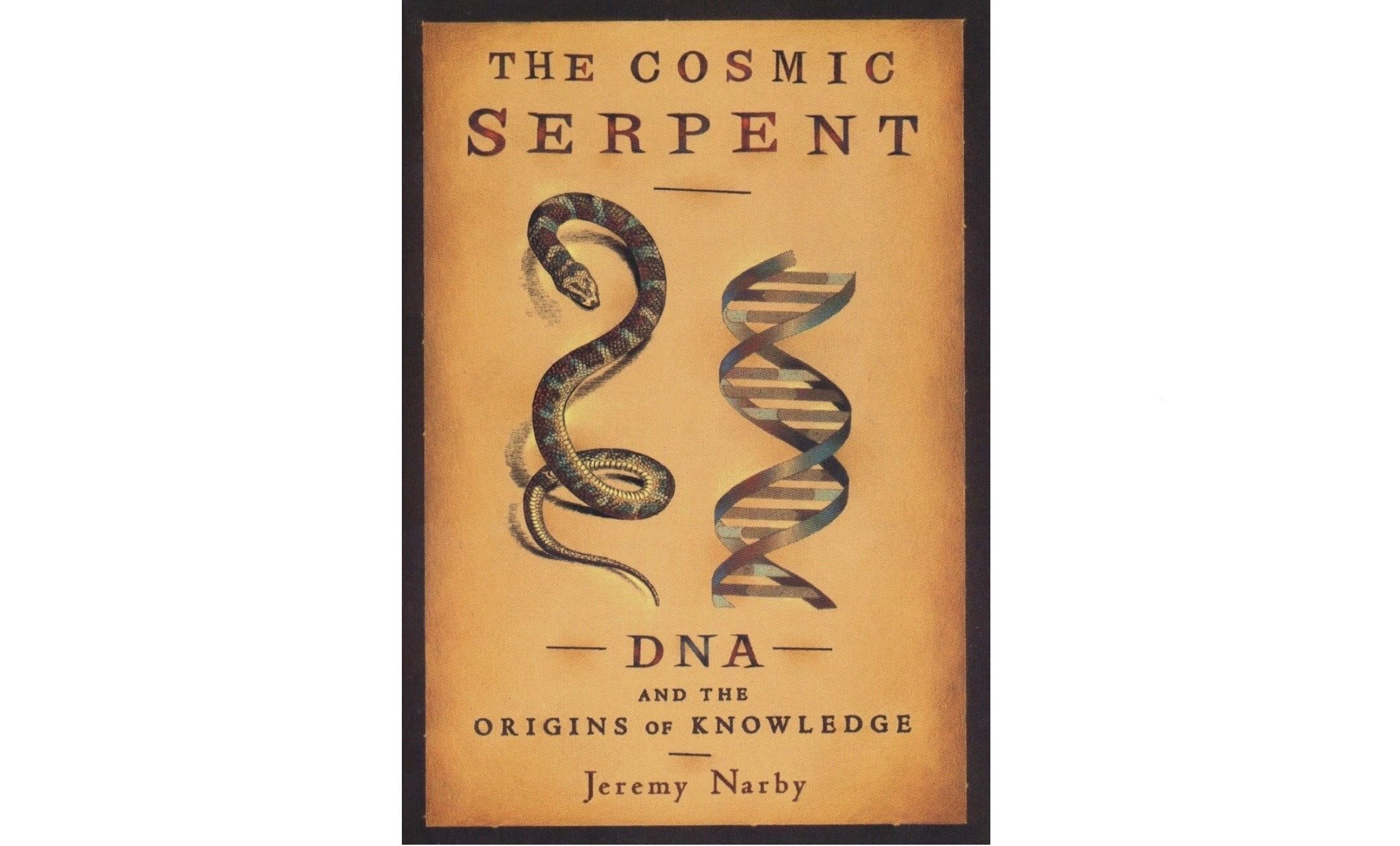 The Cosmic Serpent: DNA and the Origins of Knowledge